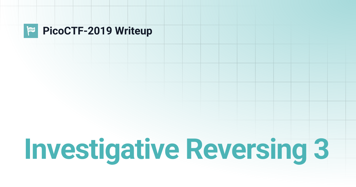 Investigative Reversing 3 | PicoCTF-2019 Writeup